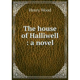 

Книга The house of Halliwell: a novel