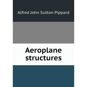 

Книга Aeroplane structures