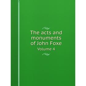 

Книга The acts and monuments of John Foxe Volume