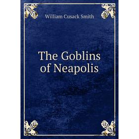 

Книга The Goblins of Neapolis