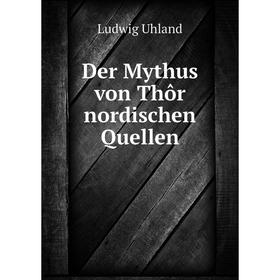 

Книга Der Mythus von Thôr nordischen Quellen