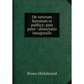 

Книга De veterum Saxonum re publica: pars prior: dissertatio inauguralis