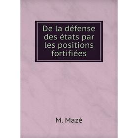

Книга De la défense des états par les positions fortifiées