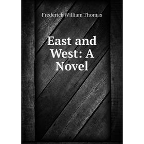 

Книга East and West: A Novel