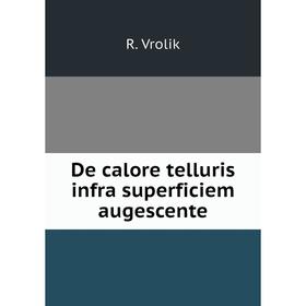 

Книга De calore telluris infra superficiem augescente