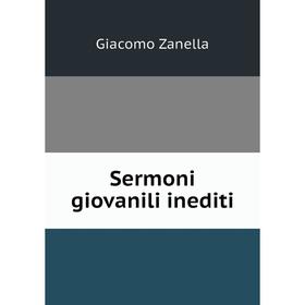 

Книга Sermoni giovanili inediti
