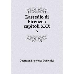 

Книга L'assedio di Firenze: capitoli XXX5