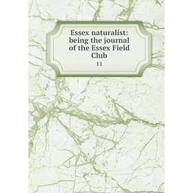 

Книга Essex naturalist: being the journal of the Essex Field Club 11