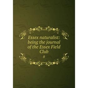 

Книга Essex naturalist: being the journal of the Essex Field Club 8