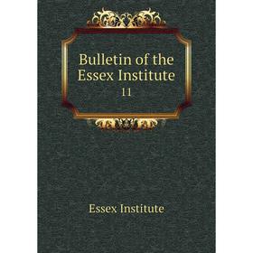 

Книга Bulletin of the Essex Institute 11