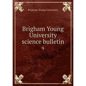 

Книга Brigham Young University science bulletin 9