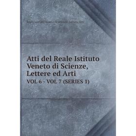 

Книга Atti del Reale Istituto Veneto di Scienze, Lettere ed Arti Vol 6 - Vol 7 (Series 1)