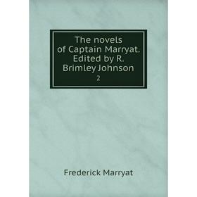 

Книга The novels of Captain Marryat. Edited by R. Brimley Johnson 2