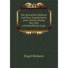 

Книга Die deutschen Buhnen und ihre Angehorigen; eine Untersuchung iber ihre wirtschaftliche Lage