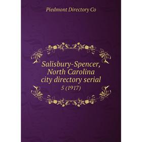 

Книга Salisbury-Spencer, North Carolina city directory serial 5 (1917)