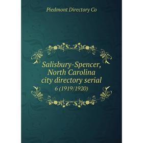 

Книга Salisbury-Spencer, North Carolina city directory serial 6 (1919/1920)