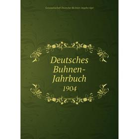 

Книга Deutsches Buhnen-Jahrbuch 1904