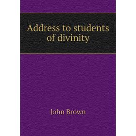 

Книга Address to students of divinity