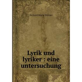 

Книга Lyrik und lyriker: eine untersuchung