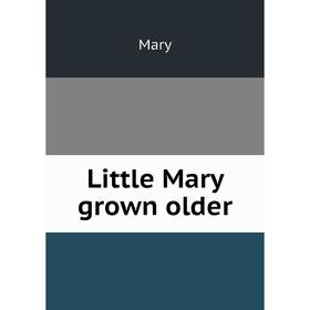 

Книга Little Mary grown older