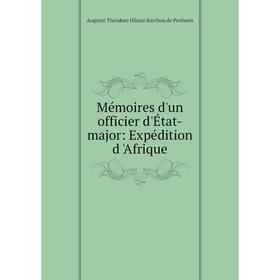 

Книга Mémoires d'un officier d'État-major: Expédition d 'Afrique
