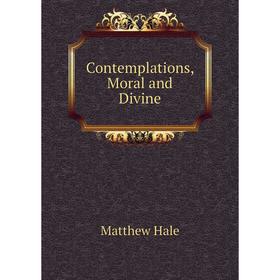 

Книга Contemplations, Moral and Divine