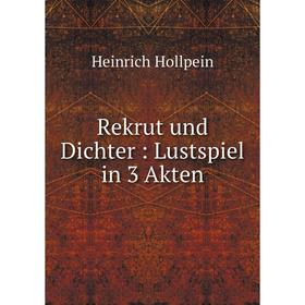 

Книга Rekrut und Dichter: Lustspiel in 3 Akten