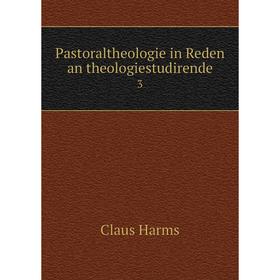 

Книга Pastoraltheologie in Reden an theologiestudirende 3