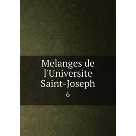 

Книга Melanges de l'Universite Saint-Joseph 6