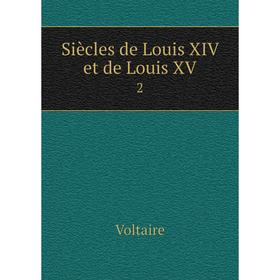 

Книга Siècles de Louis XIV et de Louis XV 2
