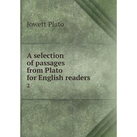 

Книга A selection of passages from Plato for English readers 2