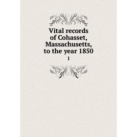 

Книга Vital records of Cohasset, Massachusetts, to the year 1850 1