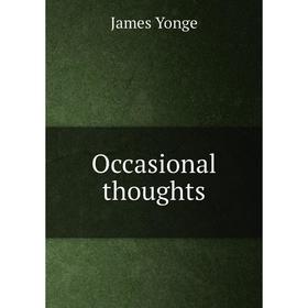 

Книга Occasional thoughts