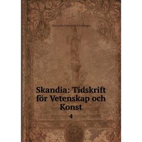 

Книга Skandia: Tidskrift för Vetenskap och Konst 4