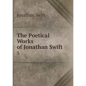 

Книга The Poetical Works of Jonathan Swift 3