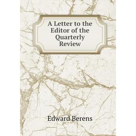 

Книга A Letter to the Editor of the Quarterly Review