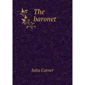 

Книга The baronet