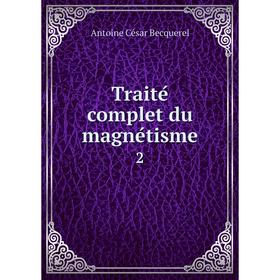 

Книга Traité complet du magnétisme 2