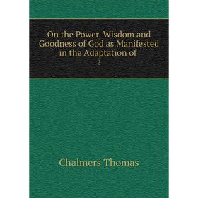 

Книга On the Power, Wisdom and Goodness of God as Manifested in the Adaptation of 2