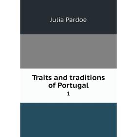 

Книга Traits and traditions of Portugal 1