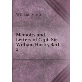 

Книга Memoirs and Letters of Capt Sir William Hoste, Bart 2