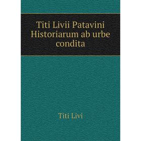 

Книга Titi Livii Patavini Historiarum ab urbe condita