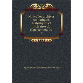 

Книга Nouvelles archives statistiques historiques et littéraire s du département du2