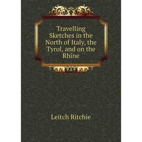 

Книга Travelling Sketches in the North of Italy, the Tyrol, and on the Rhine