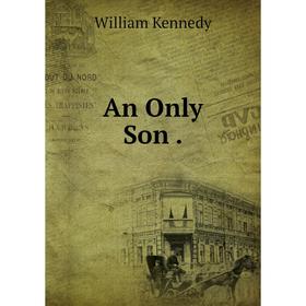 

Книга An Only Son