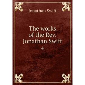 

Книга The works of the Rev. Jonathan Swift 4