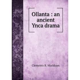 

Книга Ollanta: an ancient Ynca drama