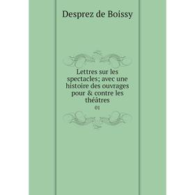 

Книга Lettres sur les spectacles; avec une histoire des ouvrages pour & contre les théâtres01