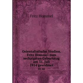 

Книга Orientalistische Studien Fritz Hommel zum sechzigsten Geburtstag am 31 Juli 1914 gewidmet 01-02