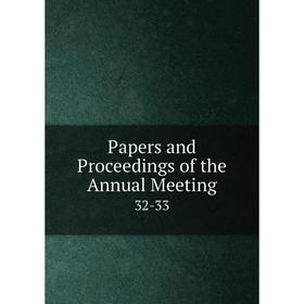 

Книга Papers and Proceedings of the Annual Meeting 32-33